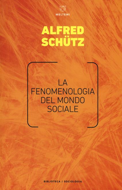 La fenomenologia del mondo sociale - Alfred Schütz - copertina
