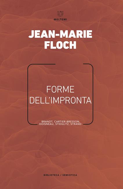 Forme dell'impronta. Brandt, Cartier-Bresson, Doisneau, Stieglitz, Strand - Jean-Marie Floch - copertina