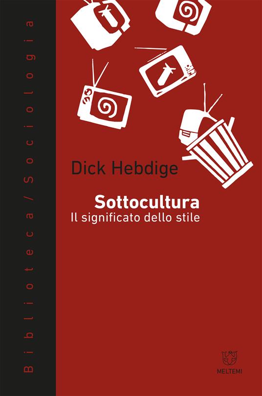 Sottocultura. Il significato dello stile - Dick Hebdige,Pier Luigi Tazzi - ebook