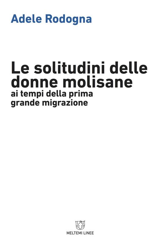 La solitudine delle donne molisane ai tempi della prima grande migrazione - Adele Rodogna - copertina