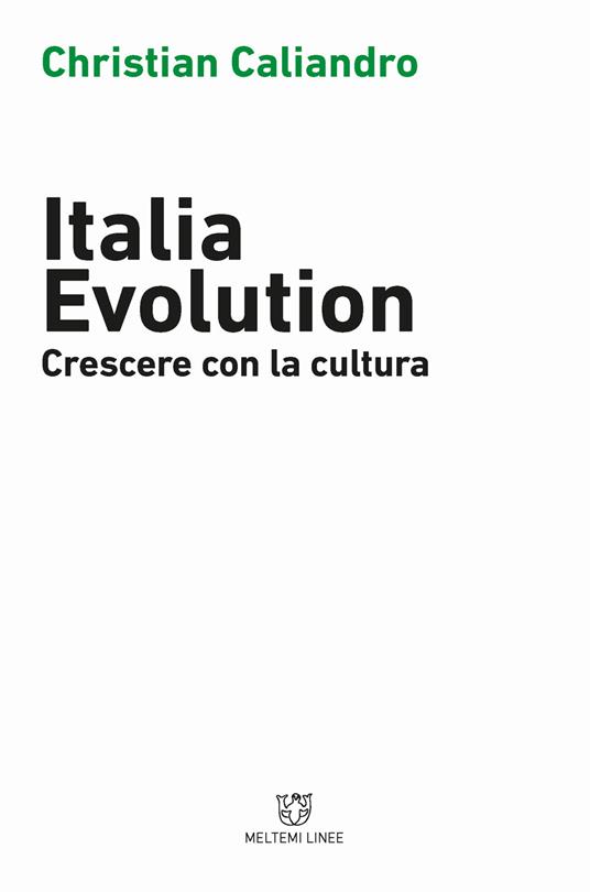 Italia evolution. Crescere con la cultura - Christian Caliandro - copertina
