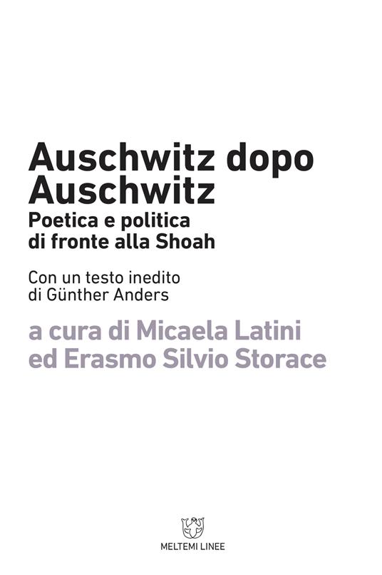 Auschwitz dopo Auschwitz. Politica e poetica di fronte alla Shoah - Micaela Latini,Erasmo Silvio Storace - ebook