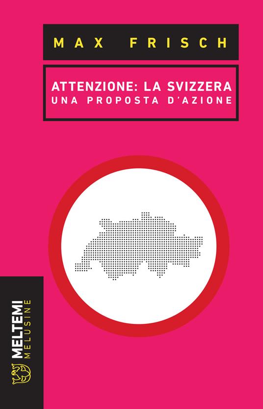 Attenzione: la Svizzera. Una proposta di azione - Max Frisch - copertina