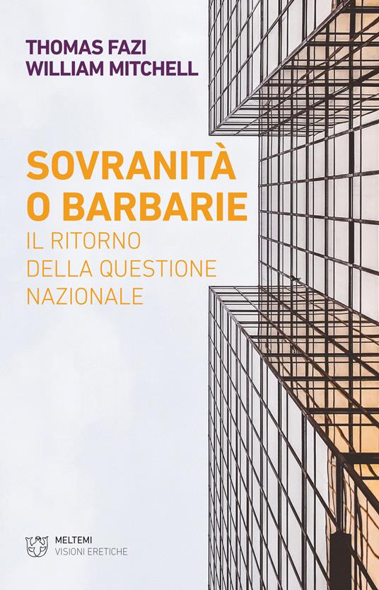 Sovranità o barbarie. Il ritorno della questione nazionale - Thomas Fazi,William Mitchell - copertina