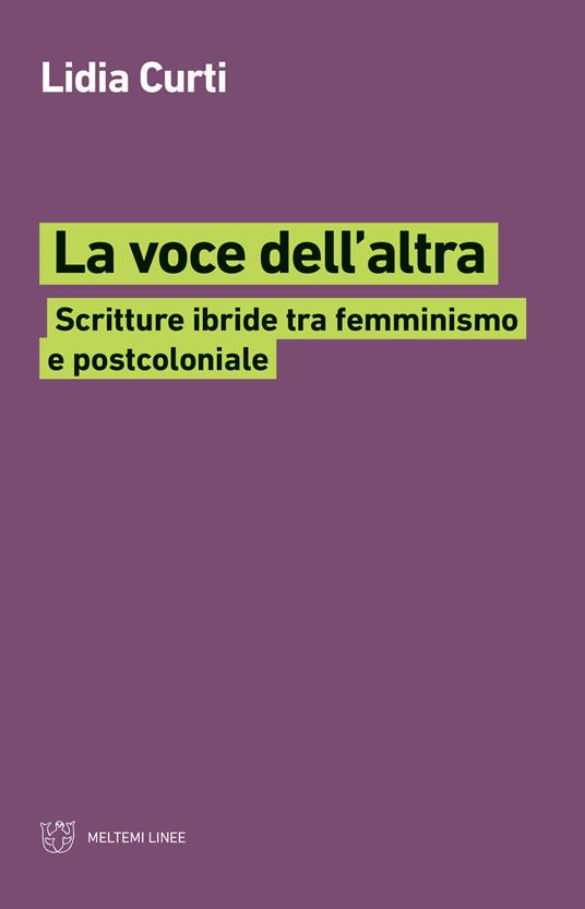 La voce dell'altra. Scritture ibride tra femminismo e postcoloniale - Lidia Curti - copertina