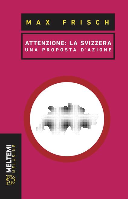 Attenzione: la Svizzera. Una proposta di azione - Max Frisch,Mattia Mantovani - ebook