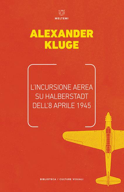 L' incursione aerea su Halbertstadt dell'8 aprile 1945 - Alexander Kluge - copertina