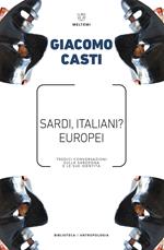 Sardi, italiani? Europei. Tredici conversazioni sulla Sardegna e le sue identità