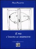 E poi c'erano le marmotte