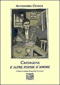 Cartagena e altre poesie d'amore - Alessandra Crabbia - copertina