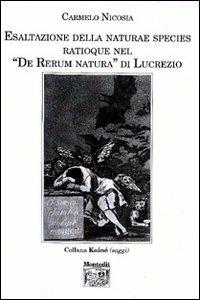 Esaltazione della naturae species ratioque nel «De rerum natura» di Lucrezio - Carmelo Nicosia - copertina