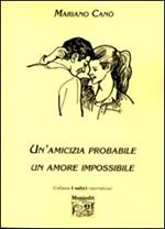 Un' amicizia probabile un amore impossibile