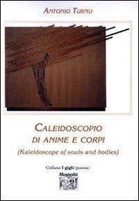 Caleidoscopio di anime e corpi (Kaleidoscope of souls and bodies) - Antonio Turnu - copertina
