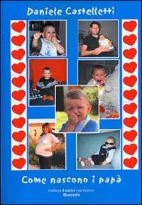 Come nascono i papà - Daniele Castelletti - copertina