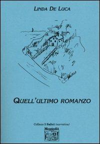 Quell'ultimo romanzo - Linda De Luca - copertina