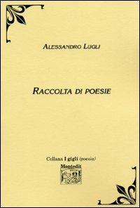 Raccolta di poesie - Alessandro Lugli - copertina