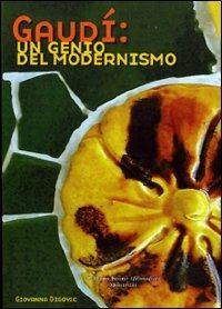 Gaudì: un genio del modernismo - Giovanna Digovic - copertina