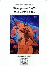 Strappo un foglio e la parola cade - Raffaella Magliocca - copertina