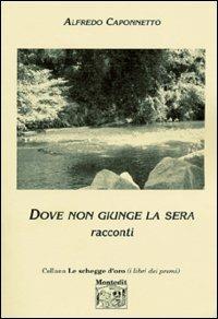 Dove non giunga la sera - Alfredo Caponnetto - copertina