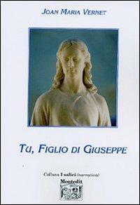 Tu, figlio di Giuseppe - Joan Maria Vernet - copertina