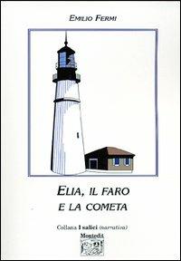 Elia, il faro e la cometa - Emilio Fermi - copertina