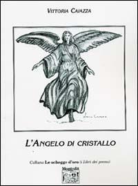 L' angelo di cristallo - Vittoria Caiazza - copertina