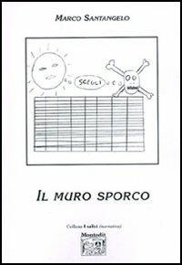 Il muro sporco - Marco Santangelo - copertina