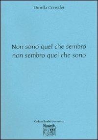 Non sono quel che sembro non sembro quel che sono - Ornella Consalvi - copertina