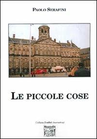 Le piccole cose - Paolo Serafini - copertina