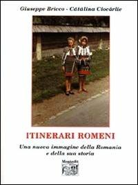 Itinerari romeni - Giuseppe Bricco,Catalina Ciocârlie - copertina