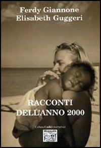 Racconti dell'anno 2000 - Ferdy Giannone,Elisabeth Guggeri - copertina