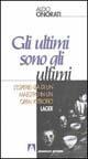 Gli ultimi sono gli ultimi. L'esperienza di un maestro in un orfanotrofio lager