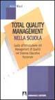 Total quality management nella scuola. Guida all'introduzione del management di qualità nel sistema educativo nazionale - Aldo Ricci - copertina