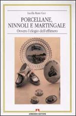 Porcellane, ninnoli e martingale ovvero l'elogio dell'effimero