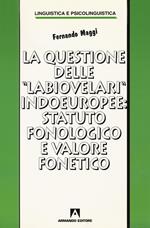 La questione delle «labiovelari» indoeuropee: statuto fonologico e valore fonetico