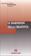 Le dimensioni della creatività - Lanfranco Rosati,Nicola Serio - copertina