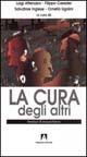 La cura degli altri. Seminari di etnopsichiatria