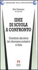 Idee di scuola a confronto. Contributo alla storia del riformismo scolastico in Italia