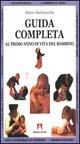 Guida completa ai bambini nel primo anno di vita - Alison Mackonochie - copertina