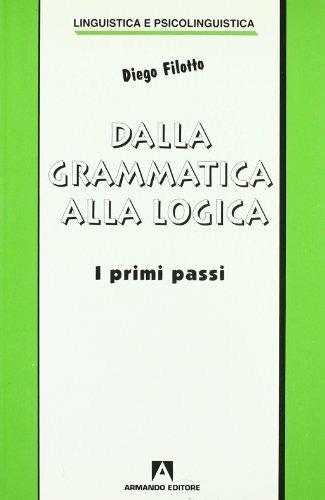Dalla grammatica alla logica. I primi passi - Diego Filotto - copertina