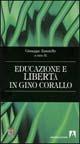 Educazione e libertà di Gino Corallo - Giuseppe Zanniello - copertina