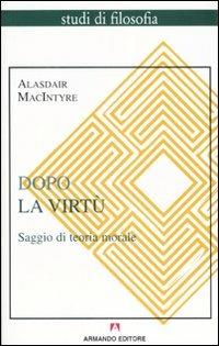 Dopo la virtù. Saggio di teoria morale - Alasdair MacIntyre - copertina