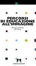 Percorsi di educazione all'immagine - Ermanno Morello,Elia Nicco - copertina