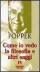 Come io vedo la filosofia e altri saggi - Karl R. Popper - copertina