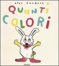 Quanti colori. Ediz. illustrata - Alex Sanders - copertina