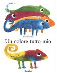 Un colore tutto mio. Ediz. illustrata - Leo Lionni - copertina