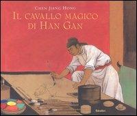 Il cavallo magico di Han Gan - Jiang Hong Chen - copertina