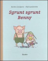 Sgrunt sgrunt Benny - Barbro Lindgren,Olof Landström - copertina