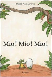 Mio! Mio! Mio! - Michel Van Zeveren - copertina