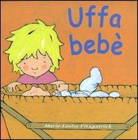 Uffa bebè - Marie-Louise Fitzpatrick - copertina